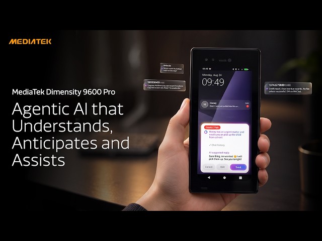 MediaTek Dimensity 9600 Pro - Agentic AI that Understands, Anticipates and Assists
