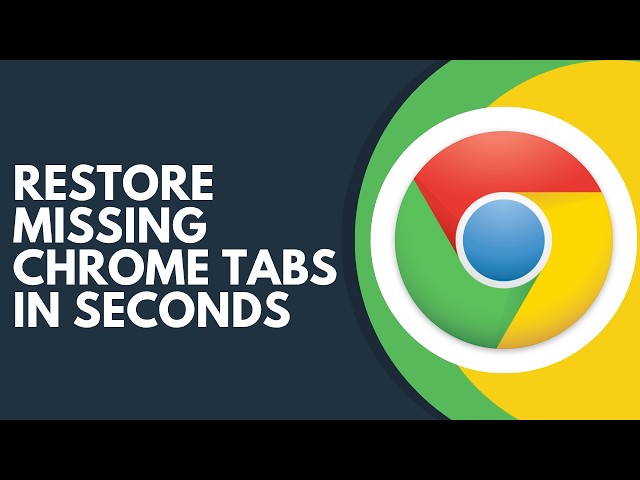 How to Restore Missing Chrome Tabs in Windows Step by Step