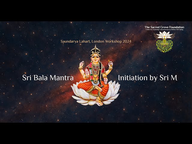 Sri Bala Mantra Initiation by Sri M | Saundarya Lahari  London Workshop 2024
