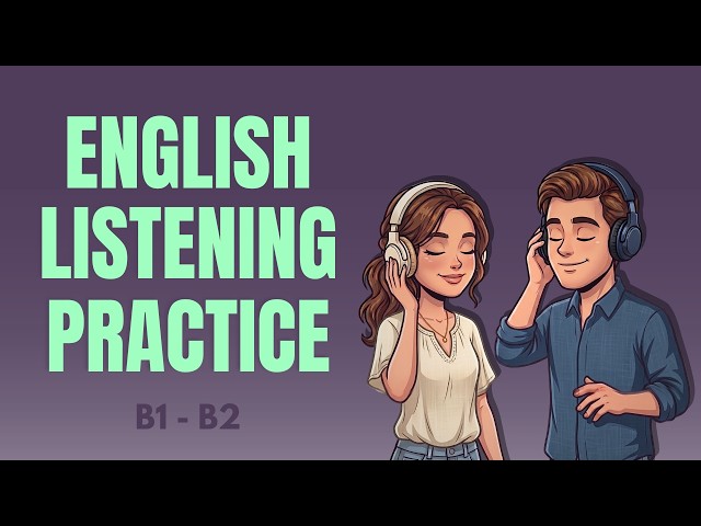 30 Minutes of English Listening Practice | Intermediate B1-B2!