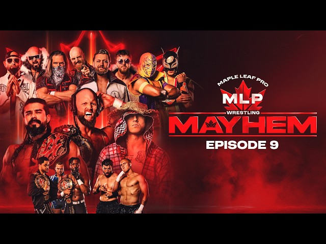 Maple Leaf Pro Wrestling Mayhem | Episode 9 | Full Show