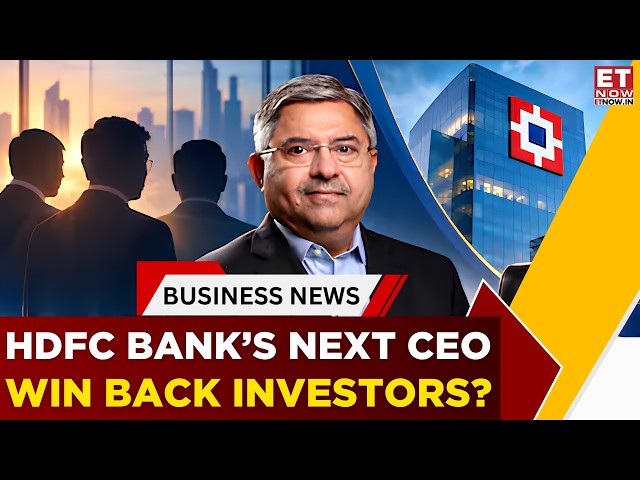 HDFC Bank’s Big CEO Change: Internal Vs External Candidate, What Should Investors Expect? | ET Now