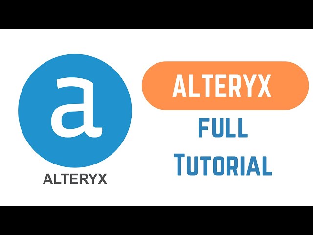 Alteryx Tutorial for Beginners | The Complete Alteryx Course