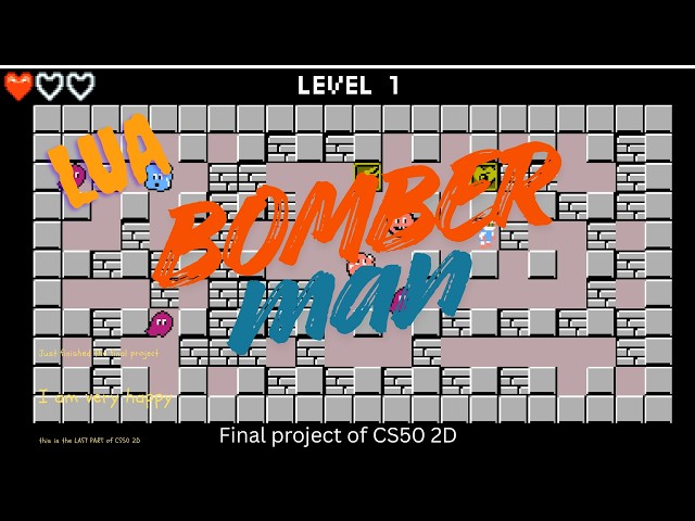 CS50 2D Final project BOMBERMAN!!! (LUA)