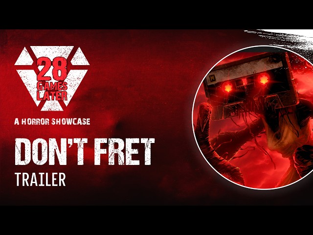 Don't Fret Trailer | 28 Games Later Horror Showcase