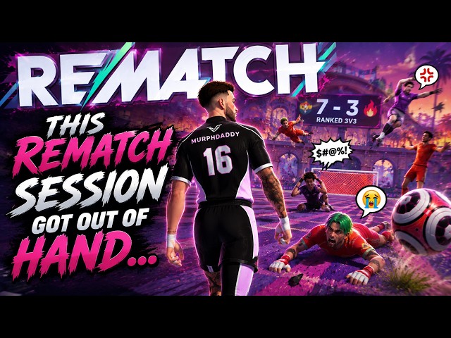 This REMATCH Session Got Out of Hand...