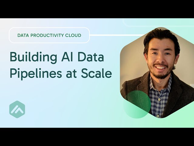 Building AI Data Pipelines at Scale 🤖📊🔧🚀