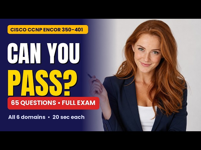 Cisco CCNP ENCOR 350-401 Practice Exam 2026 | 65 Questions, All 6 Domains (Can You Pass?)