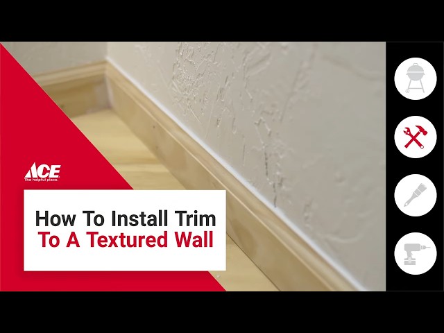 How To Install Trim To A Textured Wall | Ace Hardware
