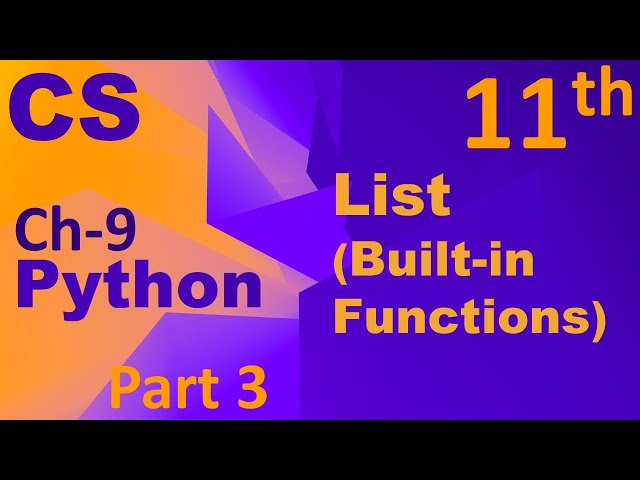 Python-List (Built-in Functions) Computer Science Chapter 9 Class 11