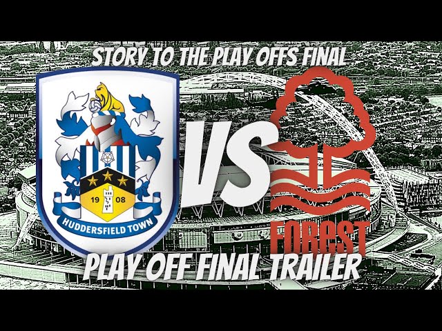 MY STORY TO THE PLAY OFFS FINAL | PLAYOFF FINAL TRAILER 2022 | HUDDERFIELD TOWN VS NOTTINGHAM FOREST