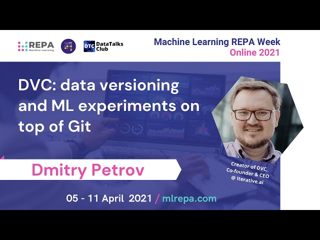 DVC: data versioning and ML experiments on top of Git, Dmitry Petrov