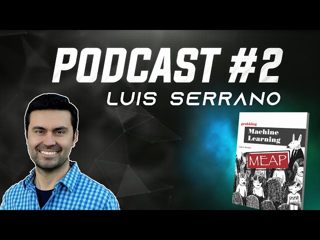 AI at Apple, Google & Udacity - Luis Serrano | Podcast #2