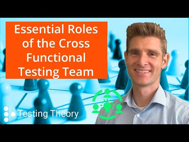 Essential Roles of the Cross-Functional Testing Team