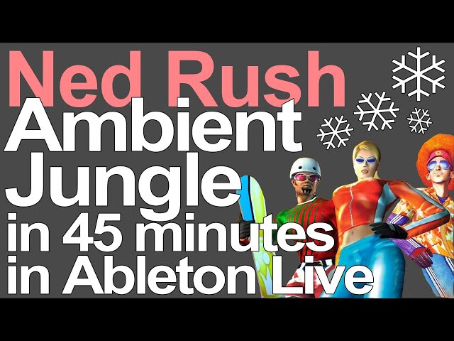 How to make Ambient Jungle in Ableton Live