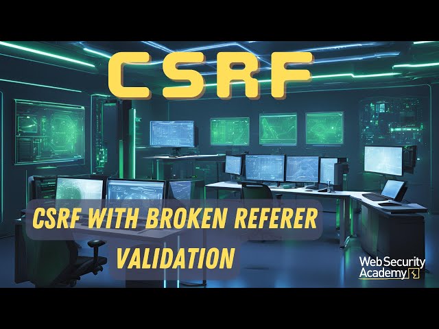 CSRF - CSRF with Broken Referer Validation
