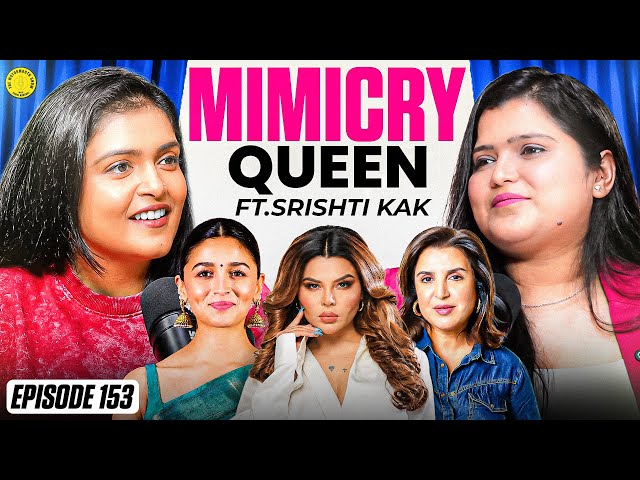 From Law Graduate to Viral Mimicry Queen 👸 | ft. Srishti Kak | The Motor Mouth | Ep153