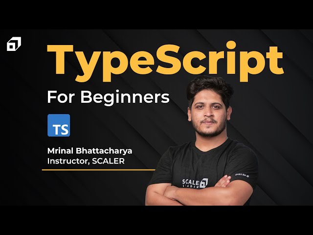 Complete TypeScript Tutorial For Beginners | TypeScript Full Course | Javascript | @SCALER