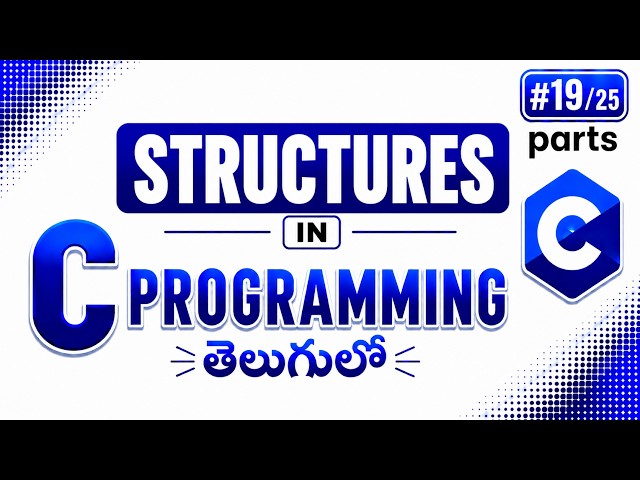 Structures in C Programming in Telugu | Part 19 | Beginners Tutorial | Telugu