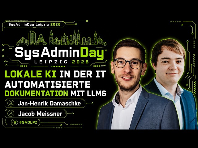 SysAdminDay 2026 - Jan Henrik Damaschke & Jacob Meissner - Local AI in IT