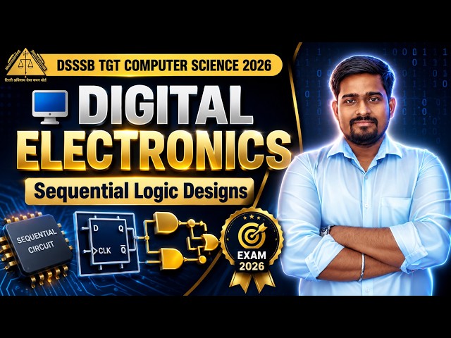 DSSSB TGT Computer Science 2026 | Digital Electronics | Sequential Logic Design | Flip-Flop