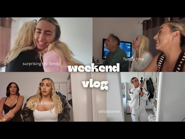 weekend vlog | reuniting with family