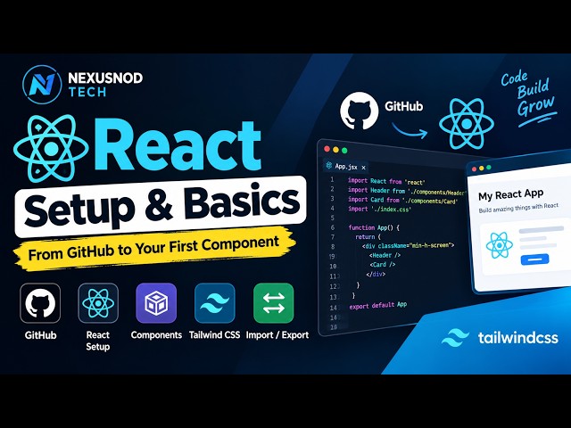 React JS Tutorial for Beginners | GitHub Setup, Components, Tailwind CSS & Import/Export | 2026