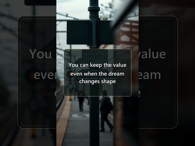 You can keep the value even when the dream changes shape