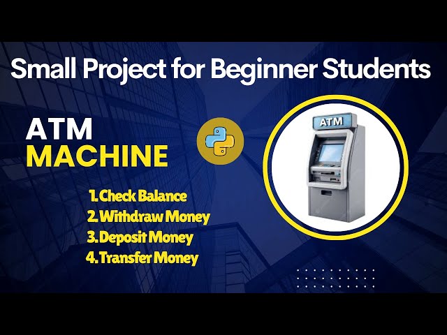 Mini Project in Python | How to Create an ATM Machine Using Python | Beginner-Friendly Project
