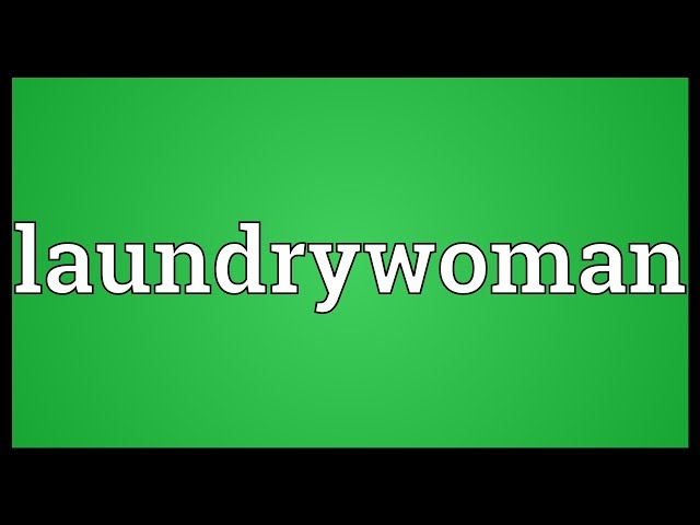 Laundrywoman Meaning