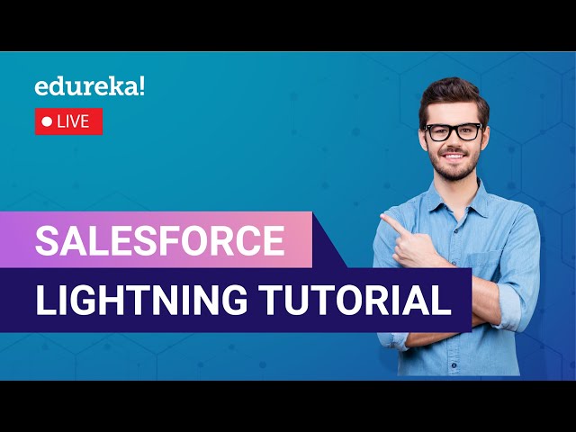 Salesforce Lightning Tutorial | Salesforce Lightning Tutorial | Edureka | Salesforce  - Live