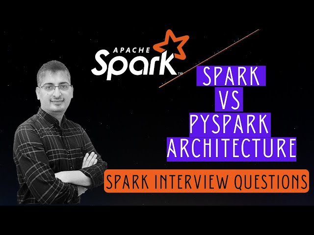 Pyspark vs Spark Architecture | spark interview questions