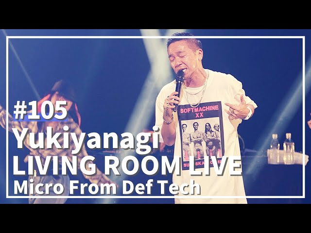 Yukiyanagi（雪柳）/ Micro From Def Tech（LIVING ROOM LIVE@EGAO SUPER LIVE Ver.）#105