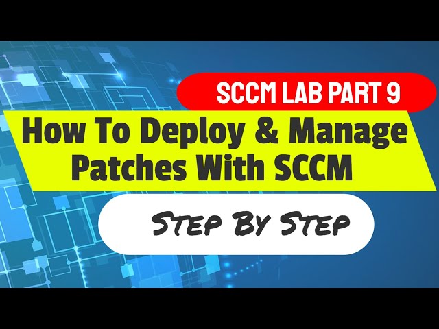How to Deploy and Manage Microsoft Patches For Windows via SCCM Step by step