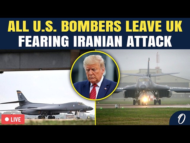 LIVE: US Pulls ALL B-1 Bombers From UK Base After NEW Threat Targets RAF Fairford | Iran VS U.S