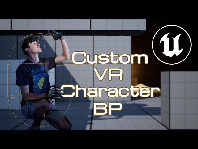 VR Playspace & Character Movement! - Custom VR Pawn Tutorial Series - Part 1