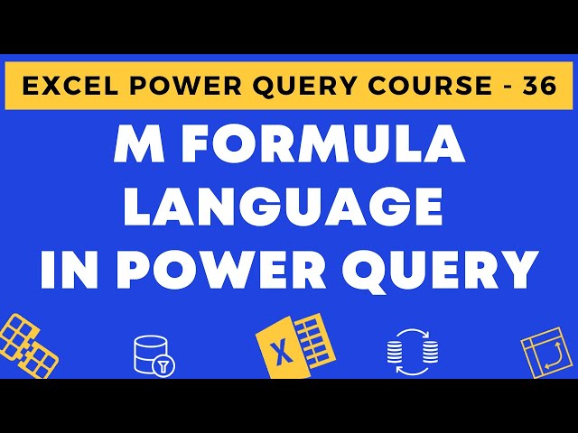 36 - Overview of M Formula Language in Power Query