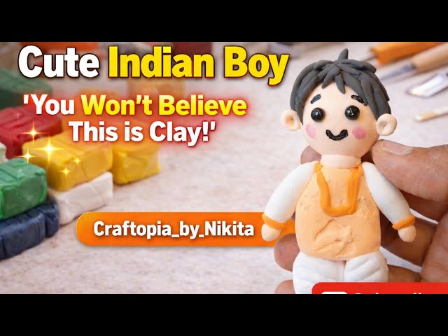 Believe Nahi Hoga!😱 Ye Cute Indian Boy Clay se Bana Hai |Full Tutorial  @Craftopia_by_Nikita #diy 