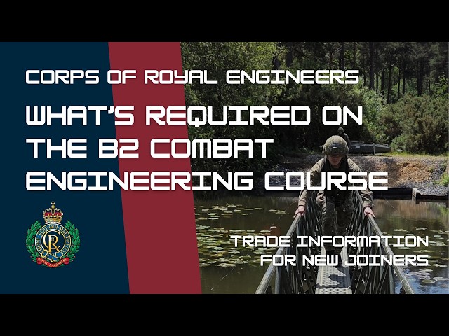 Corps of Royal Engineers - B2 Combat Engineering Course | What It Takes | New Joiner Information