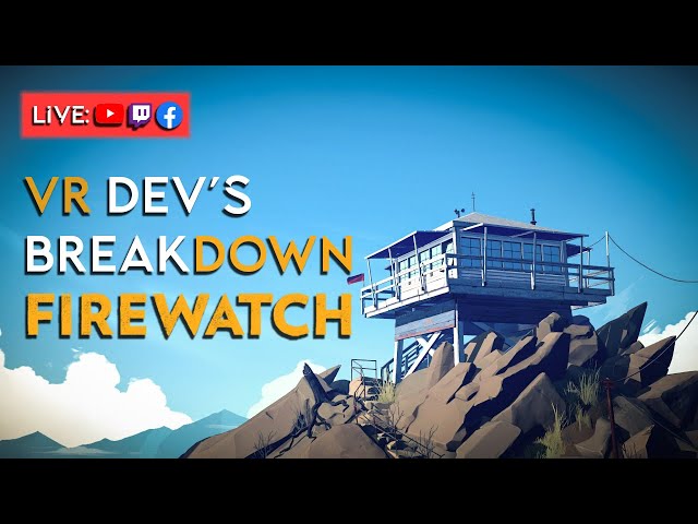 VR Dev's Breakdown: Firewatch - How Could We Convert This into VR?
