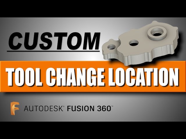 Fusion 360 Post Processor Tutorial: Custom Tool Change Location | FF127