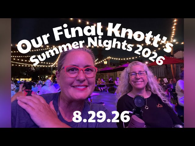 Our Final Knott’s Summer Nights 2026