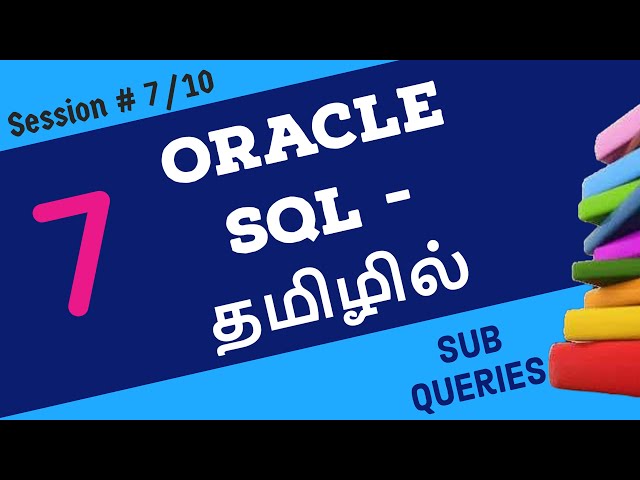 Day 7 - SQL in TAMIL | Oracle SQL Sub Queries TAMIL | SQL tutorial for beginners in Tamil