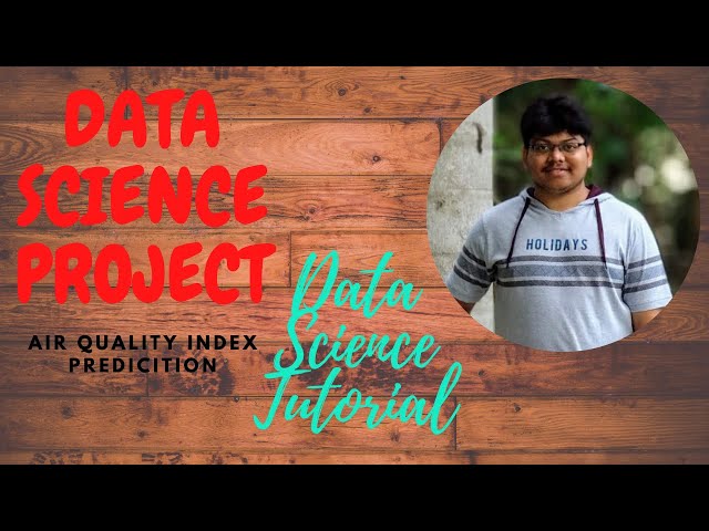 Data Science Tutorial | Data Science with Python| Data Science Project step by step | AQI prediction