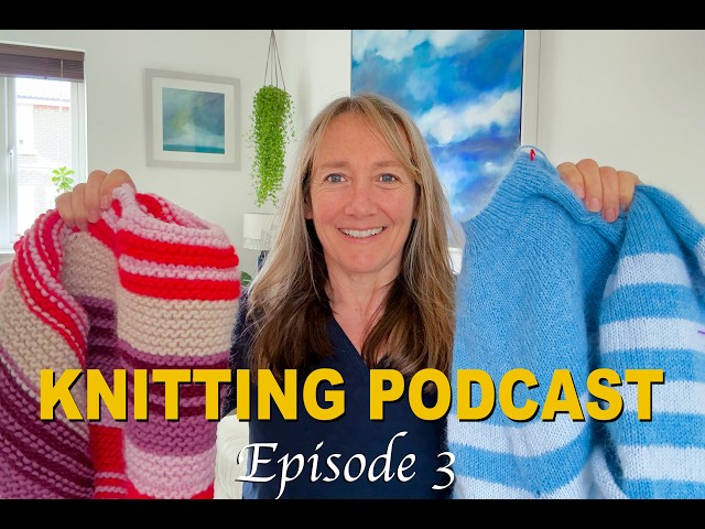 Episode 4 - Stripes, 9 Projects & Thrift Store Yarn Haul