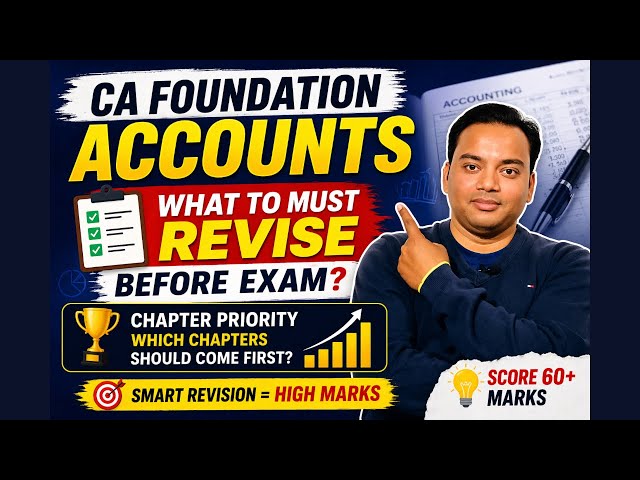     CA Foundation Accounts: What to Revise Before Exam? 📚 Chapter Priority Guide 2026