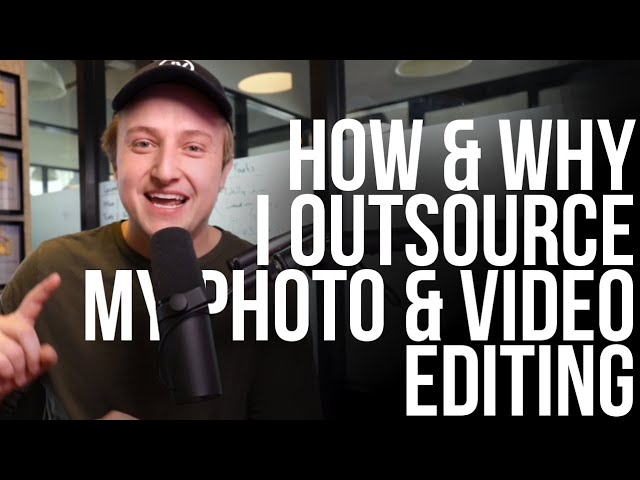 Why I Outsource ALL My Photo & Video Editing | How to Outsource!