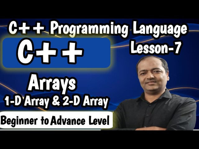 Lesson-7: Arrays: 1D & 2D Arrays in C++ | Factorial & Fibonacci | C++ Tutorial for Beginners #c++