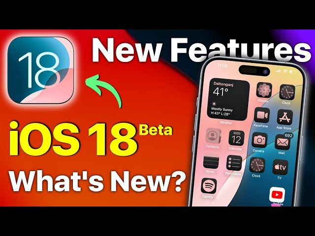 iOS 18 What's New? - iOS 18 New Features and Major Changes in iOS 18