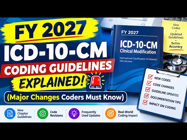 FY 2027 ICD-10-CM Coding Guidelines Explained! 🚨 (Major Changes Coders Must Know)